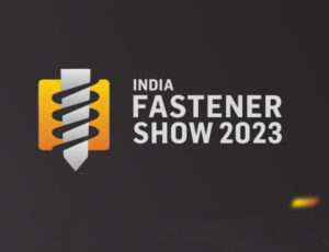 India Fastener Show spotlights Revolutionary Fixing and Fastening Technologies