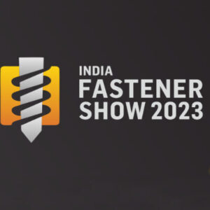 India Fastener Show spotlights Revolutionary Fixing and Fastening Technologies